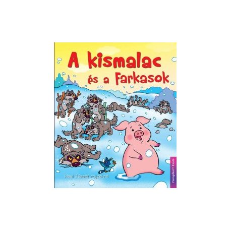 A kismalac és a farkasok (Mesekönyv)