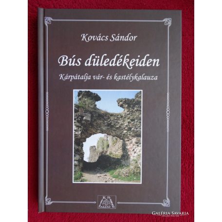 Bús düledékeiden - Kárpátalja vár és kas