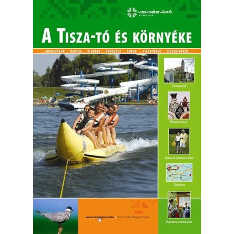 Vendégváró Tisza-tó és környéke