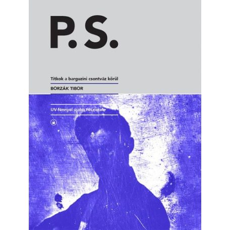 P. S.-Titkok a barguzini csontváz körül