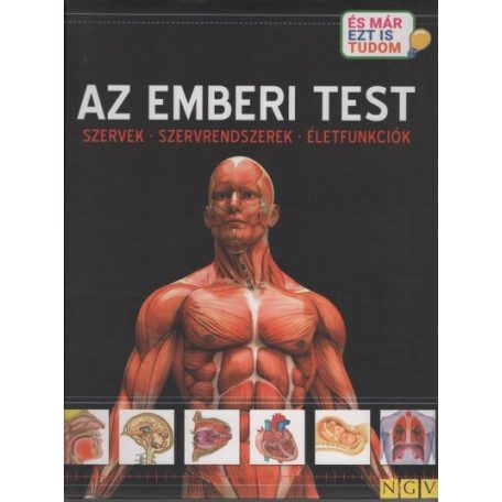 Az emberi test - Tudd meg, miért és (A)