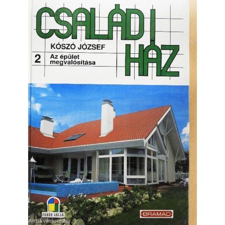 Családi ház 2.- Az épület megvalósítása