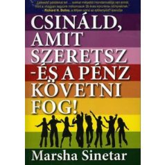 Csináld, amit szeretsz - és a pénz követ
