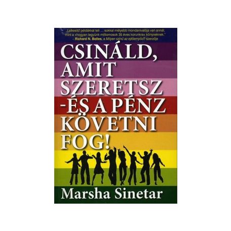 Csináld, amit szeretsz - és a pénz követ
