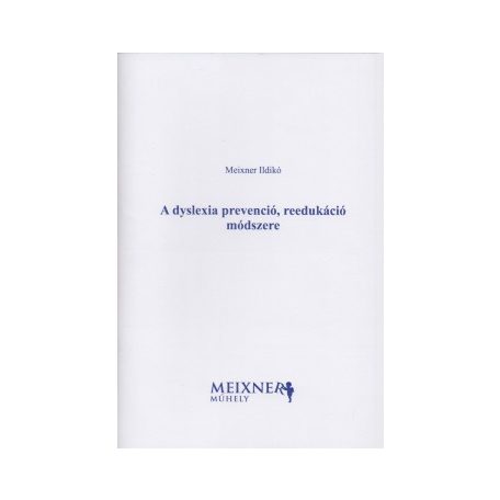 A dyslexia prevenció, reedukáció módszer