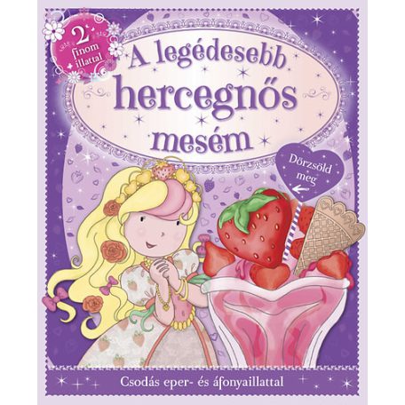 A legédesebb hercegnős meséim