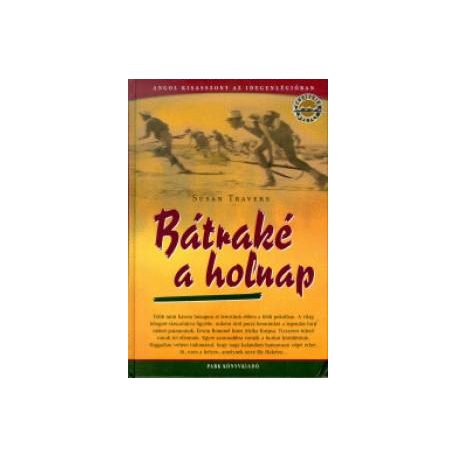 Bátraké a holnap