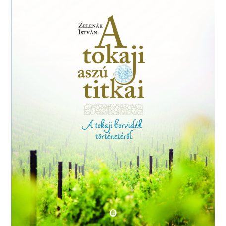 A tokaji aszú titkai